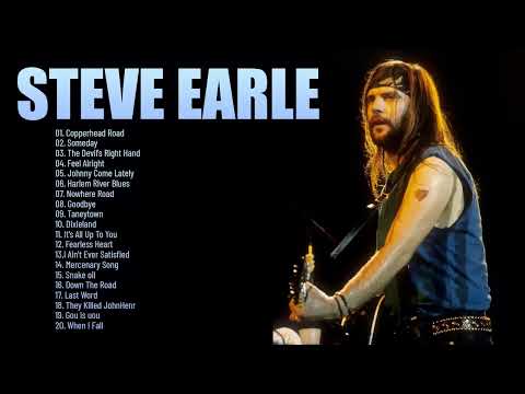 Steve Earle Best Songs Playlist 2023- Steve Earle Greatest Hits 2023