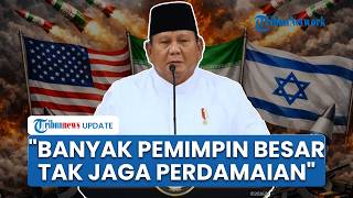 Prabowo Sindir Para Pemimpin Negara Super Power Tak Bisa Jaga Perdamaian: Dunia Penuh Ketidakpastian