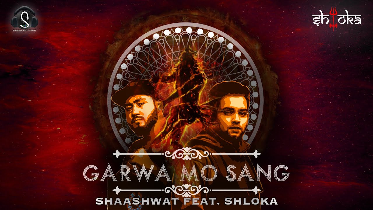Shaashwat release a song titled "Garva mo sana " with pure hindi rapper SHLOKA. Garva mo sang sung by Shaashwat Pande and rap by Shloka ,music produce by Shahtwat pande. In this article you will get Garva mo sang lyrics.