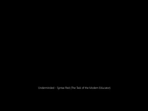 Underminded - Syntax Red (The Task of the Modern Educator)