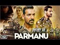 Parmanu 2018 John Abraham Full Movie Review Facts John Abraham Diana Penty Boman Irani