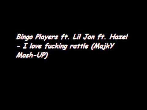 Bingo Players ft. Lil Jon ft. Hazel - I love fucking rattle(MajkY Mash-up)