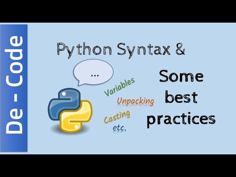 Python Syntax - Variables, Casting, Unpacking and Some Best Practices ~ De Code