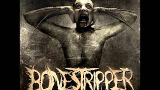 BoneStripper - The Bone Stripper [HD]