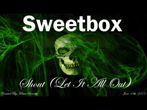 Sweetbox - Shout (Let It All Out)