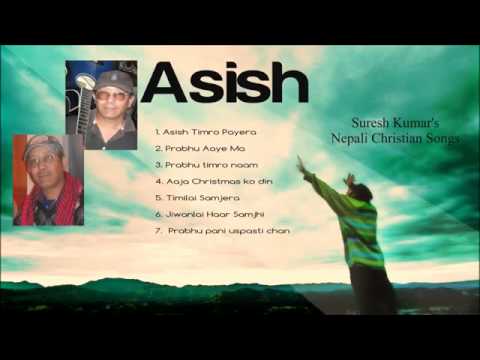 Suresh Kumar: Tracks Nepali Christian Song.
