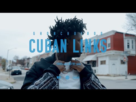 Ghoncho1800- Cuban Links (Official Video)