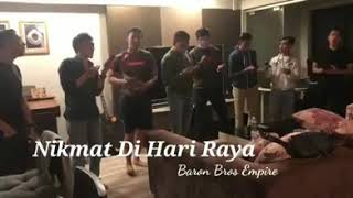 Nikmat Di Hari Raya - BaronBros Empire