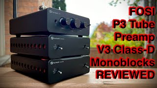 FOSI A3 Mono class-D monoblocks P3 tube pre-amp Reviewed