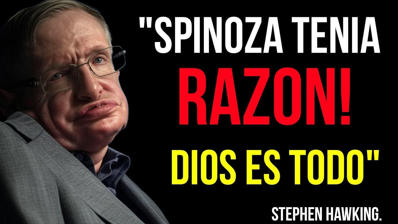 Stephen Hawking lo Confirmó: SPINOZA tenía RAZÓN sobre DIOS y la Naturaleza
