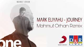 Mark Eliyahu - Journey │Mahmut Orhan Remix (One /1.Albüm)