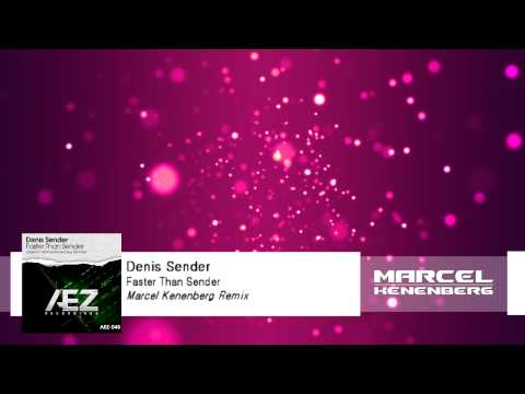 Denis Sender - Faster Than Sender  (Marcel Kenenberg Remix)
