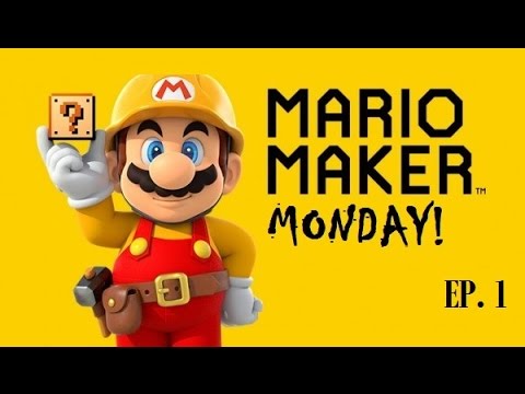 Wii U - Super Mario Maker Mondays: EP 1