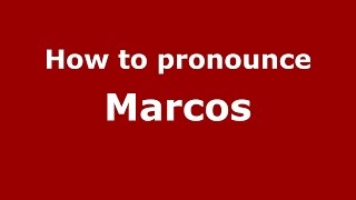 How to pronounce Marcos