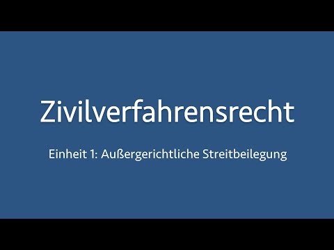Zivilverfahrensrecht 1: Außergerichtliche Streitbeilegung
