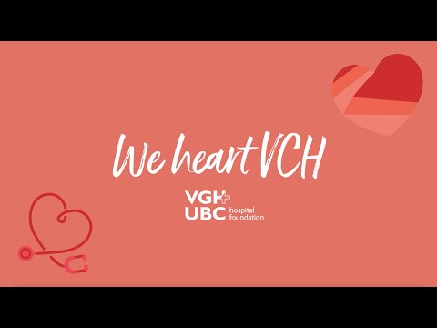 We Heart VCH! | VGH & UBC Hospital Foundation