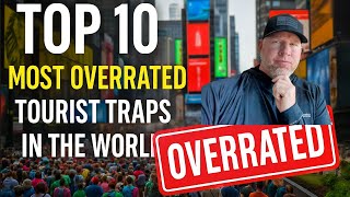 Top 10 Most Overrated Tourist Traps in the World 🌍 (Honest Review)