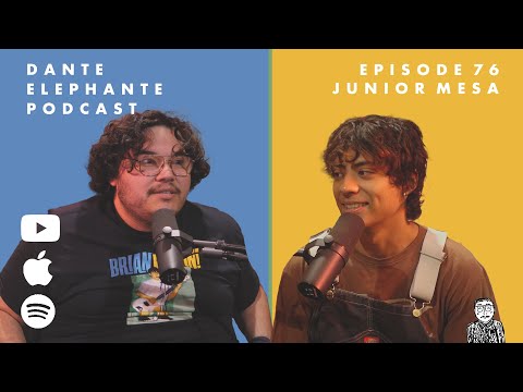 Dante Elephante Podcast - Ep. 76 w/ Junior Mesa