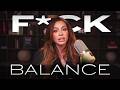 Is Balance Costing You Everything? | Dear Leila