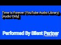 Time Is Forever YouTube Audio Library Audio Only Performed By Silent Partner