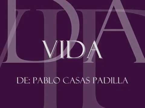 VIDA (Valse) PABLO CASAS PADILLA