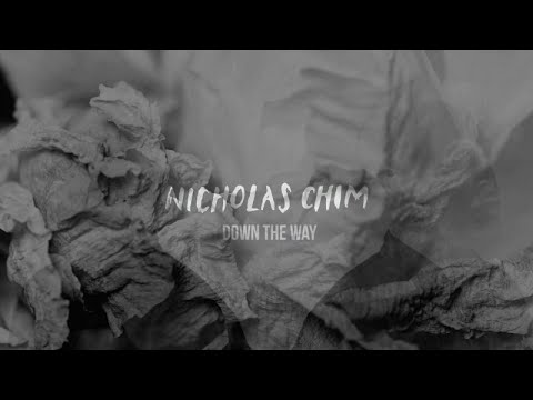 Nicholas Chim - Down The Way (Official Music Video)