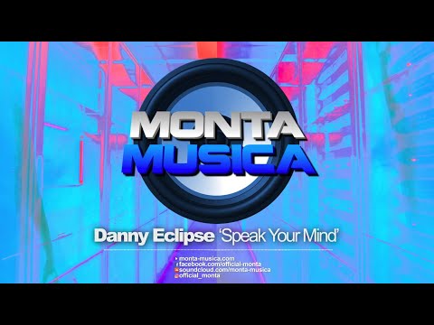 Danny Eclipse - Speak Your Mind (2021) Monta Musica | Makina Rave Anthems
