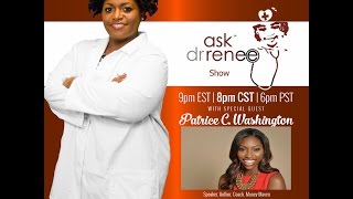 The Ask Dr. Renee Show with Patrice Washington