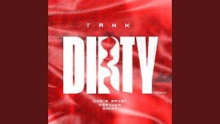 Dirty (Remix) (feat. Chris Brown, Feather &amp; Rahky)