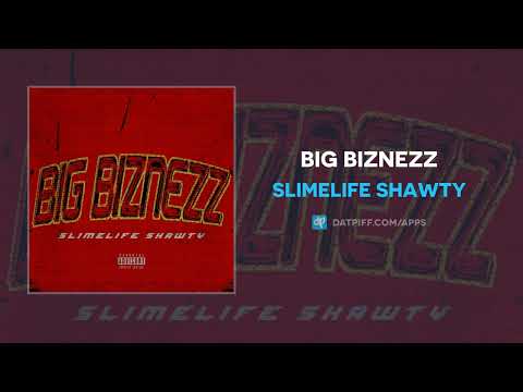 Slimelife Shawty - Big Biznezz (AUDIO)