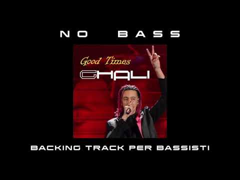 Good Times Ghali NO BASS backing track per bassisti Suona tu il Basso (Bassless)