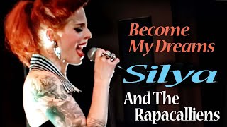 Become My Dream SILYA and The Rapscallions