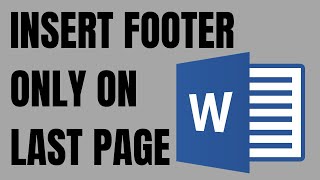 How to Insert Footer only on Last page in Microsoft word