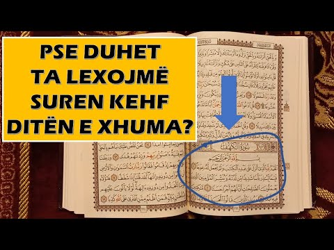 Pse duhet ta lexojmë suren KEHF ditën (ose natën) e Xhuma?