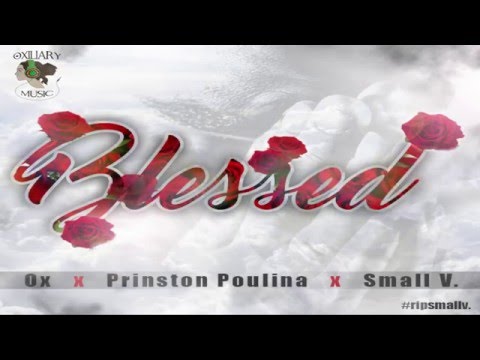 Ox Ft. Prinston Poulina & Small V - Blessed (Prod. by Ox)