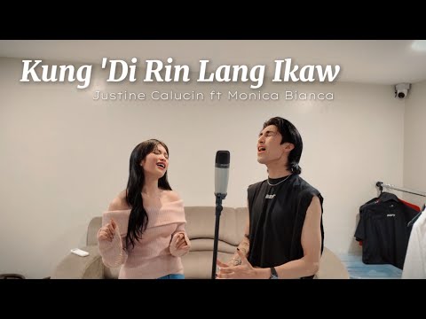 Kung ‘Di Rin Lang Ikaw - December Avenue and Moira | Justine Calucin ft. Monica Bianca (cover)