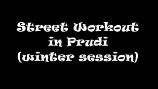 preview picture of video 'Street Workout in Prudi (winter session)'