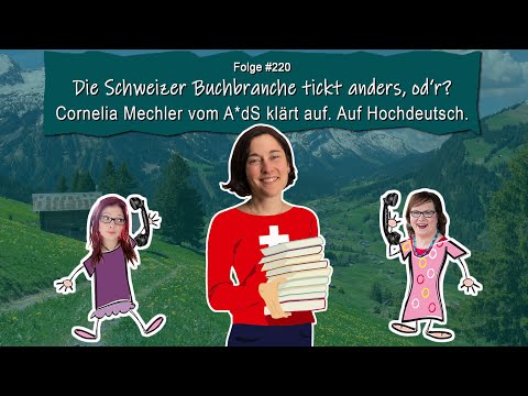 DZVDT #220 - Die Schweizer Buchbranche tickt anders, od‘r? Cornelia Mechler vom A*dS klärt a…