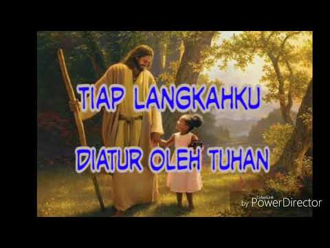 Tiap Langkahku Diatur Oleh Tuhan - Lagu Rohani