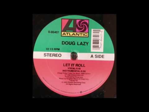 "Let It Roll" by Doug Lazy - A and B side