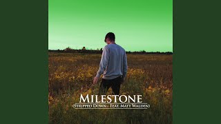 Milestone (Stripped Down)