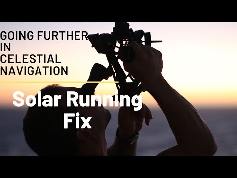 Going Further in Celestial Navigation (The Solar Running Fix)
