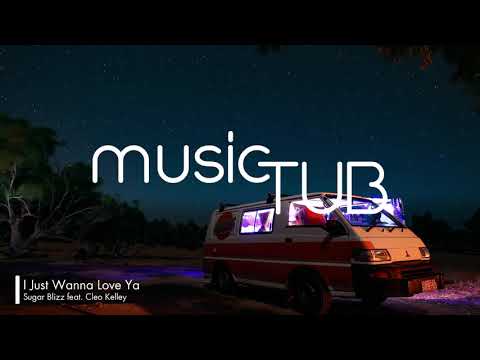I Just Wanna Love Ya - Sugar Blizz feat. Cleo Kelley [RnB Music]