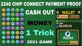 CHIP UP CASH OUT MONEY || 2248 CHIP CONNECT PAYMENT PROOF" 2248 CONNECT PAYPAL