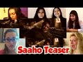 Girls Reactions: SAAHO Teaser | Prabhas | Sujeeth | UV Creations