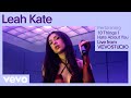 Leah Kate 10 Things I Hate About You Live Performance Vevo
