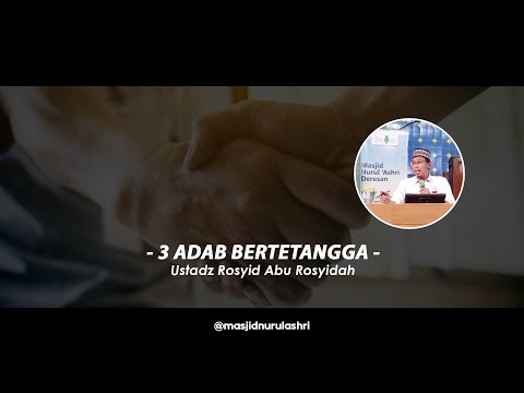 Ceramah Singkat | Tiga Adab Bertetangga - Ustadz Rosyid Abu Rosyidah