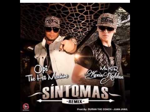 Opi ft kr Kevin roldan Sintomas remix nuevo 2013