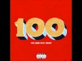 The Game ft. Drake - 100 (Explicit) (CDQ)