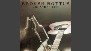 Jonathan Lee Broken Bottle